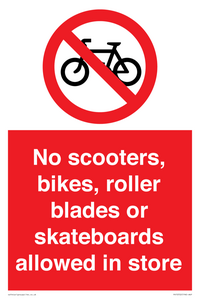 No scooters, bikes, roller blades or skateboards allowed in store